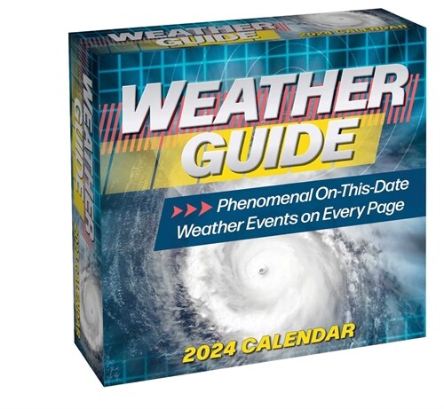 Weather Guide 2024 Day-To-Day Calendar: Phenomenal On-This-Date Weather Events on Every Page (Daily)