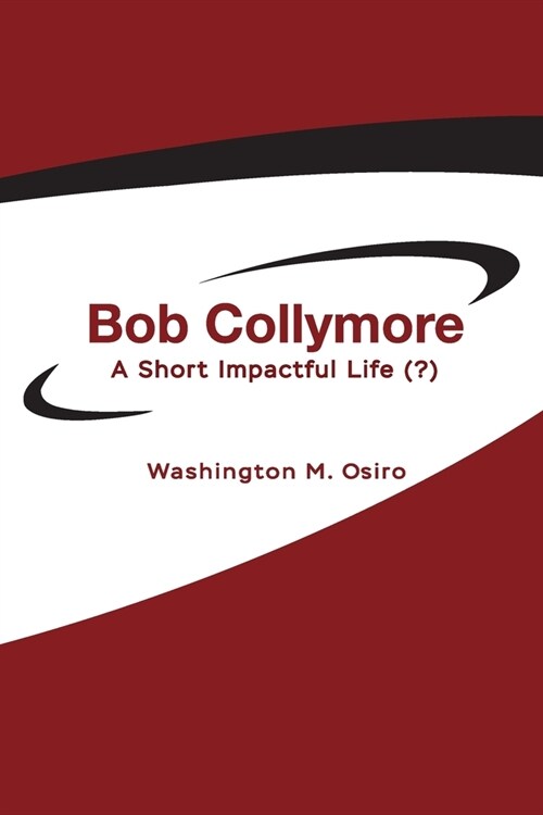 Bob Collymore: A Short Impactful Life (?) (Paperback)