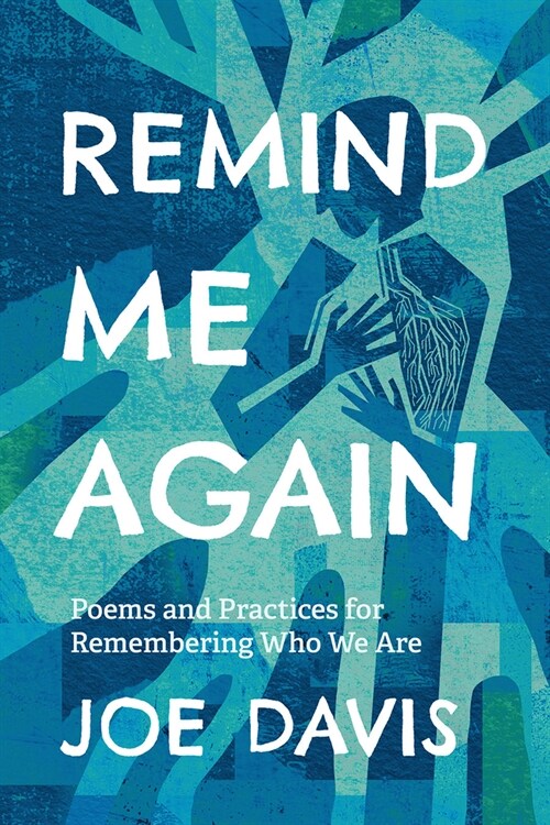 Remind Me Again: Poems and Practices for Remembering Who We Are (Paperback)