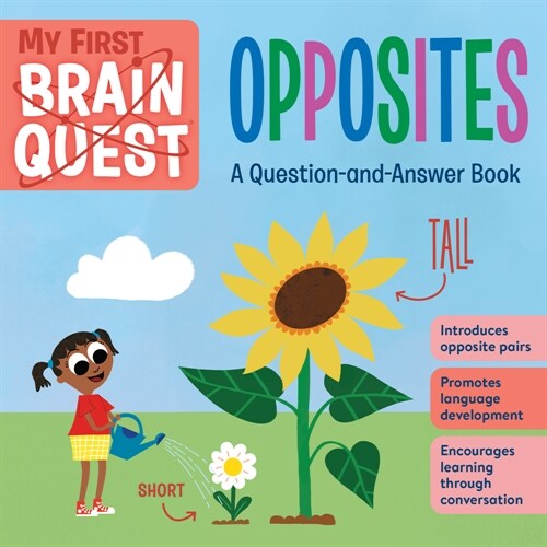 My First Brain Quest Opposites: A Question-And-Answer Book (Board Books)