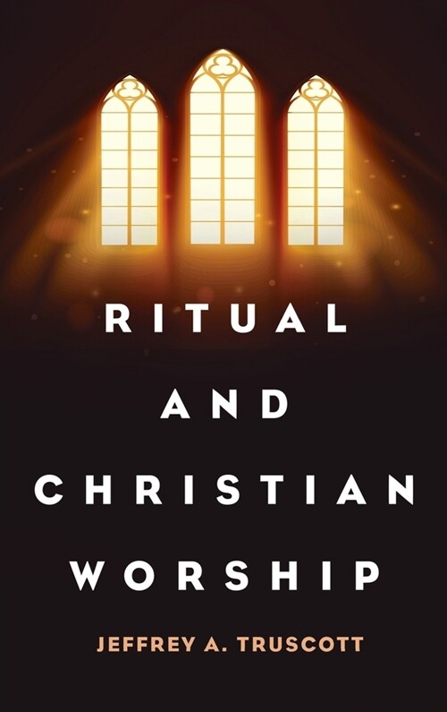 Ritual and Christian Worship (Hardcover)