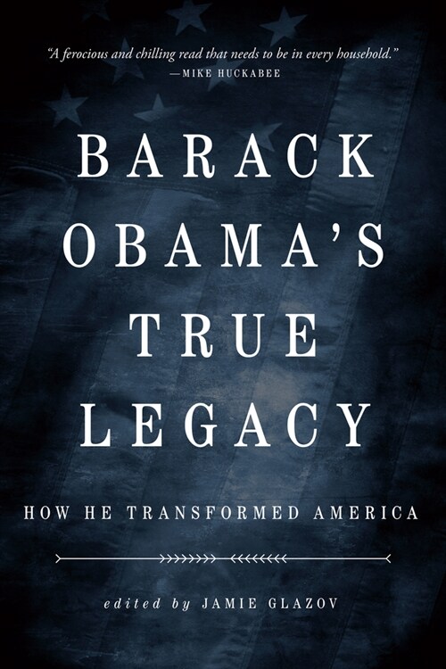 Obamas True Legacy: How He Transformed America (Paperback)