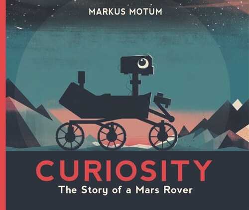 Curiosity: The Story of a Mars Rover (Paperback)