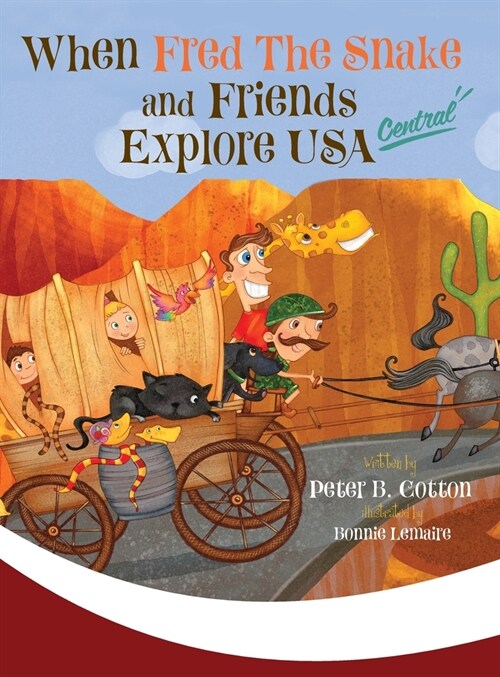 When Fred the Snake and Friends Explore USA Central (Hardcover)