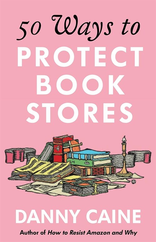 50 Ways to Protect Bookstores (Paperback)