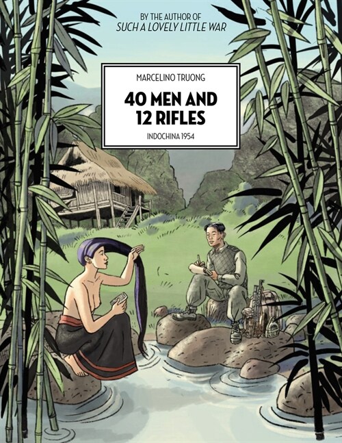 40 Men and 12 Rifles: Indochina 1954 (Paperback)