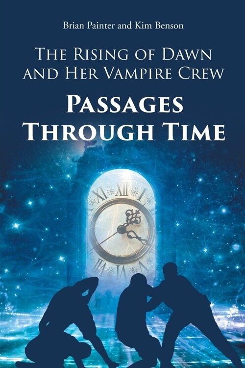 The Rising of Dawn and Her Vampire Crew: Passages Through Time (Paperback)