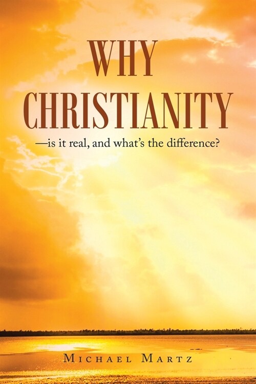 Why Christianity-Is It Real, and Whats the Difference? (Paperback)