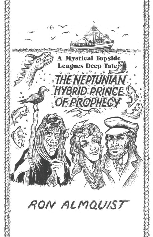 The Neptunian Hybrid Prince of Prophecy: A Mystical Topside Leagues Deep Tale (Paperback)