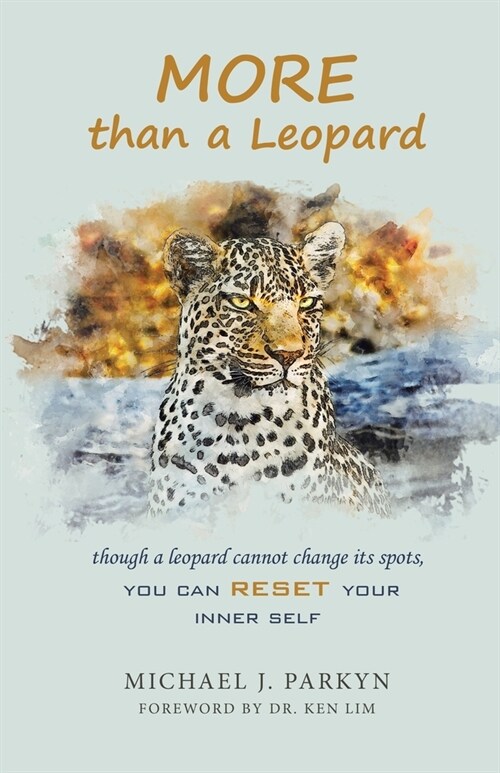 More Than a Leopard: Though a Leopard Cannot Change Its Spots, You Can Reset Your Inner Self (Paperback)