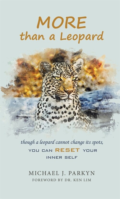 More Than a Leopard: Though a Leopard Cannot Change Its Spots, You Can Reset Your Inner Self (Hardcover)