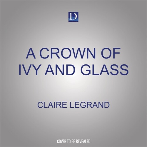 A Crown of Ivy and Glass (Audio CD)