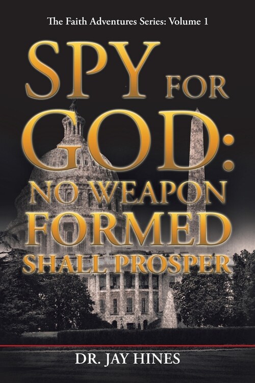 Spy for God: No Weapon Formed Shall Prosper (Paperback)