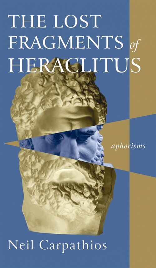 The Lost Fragments of Heraclitus (Hardcover)