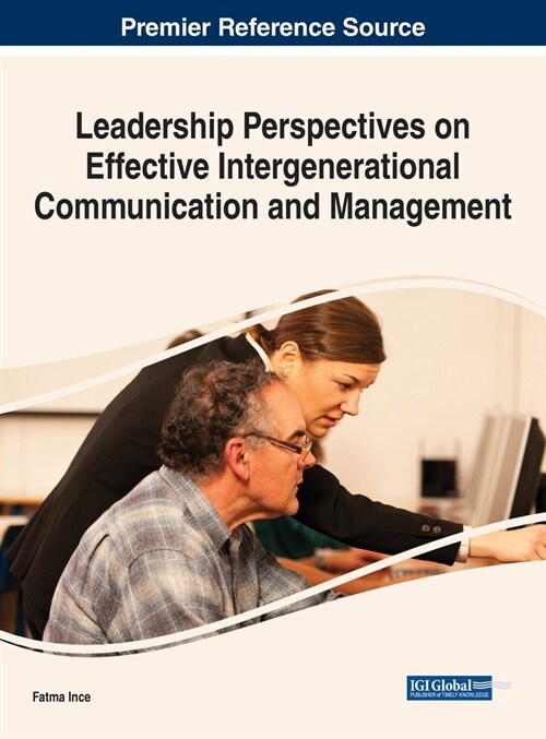 Leadership Perspectives on Effective Intergenerational Communication and Management (Hardcover)