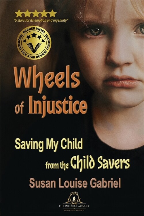 Wheels of Injustice: Saving My Child from the Child Savers (Paperback)