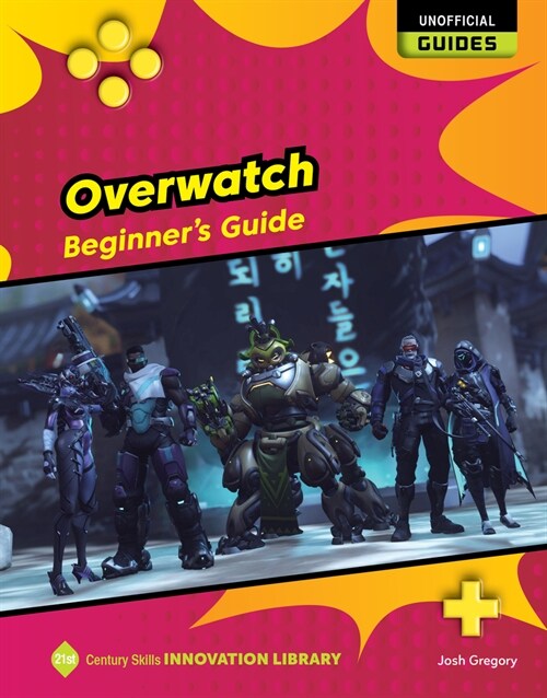 Overwatch: Beginners Guide (Library Binding)