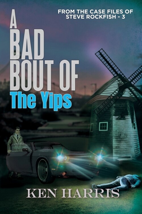 A Bad Bout of the Yips: From the Case Files of Steve Rockfish (Paperback)
