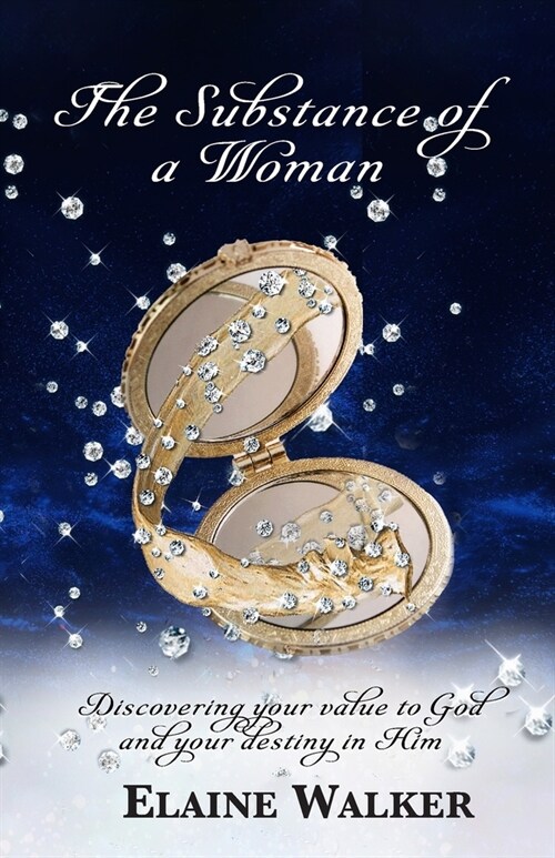 The Substance of a Woman: Discovering Your Value to God and Your Destiny in Him (Paperback)