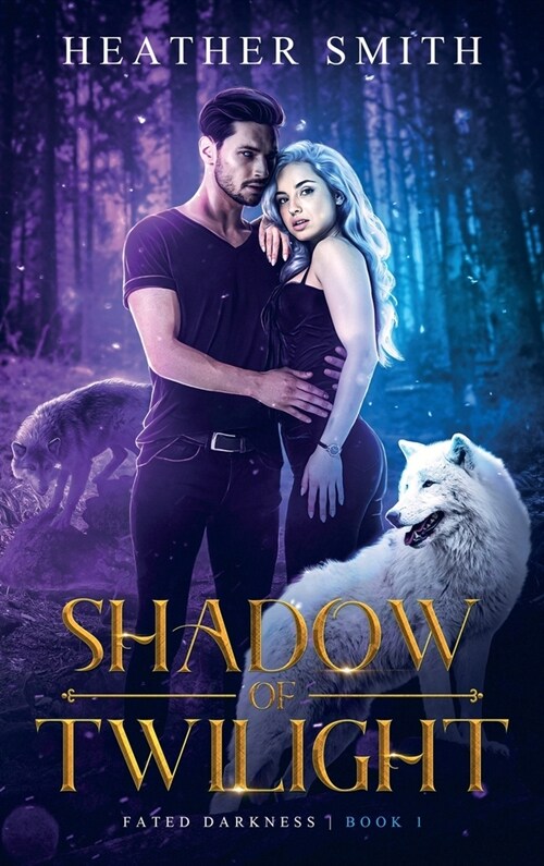 Shadow of Twilight: Fated Darkness Book 1 (Hardcover)