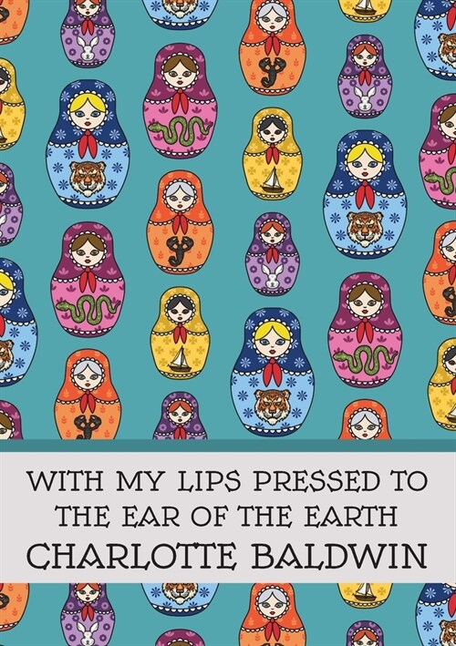 With My Lips Pressed to the Ear of the Earth (Paperback)