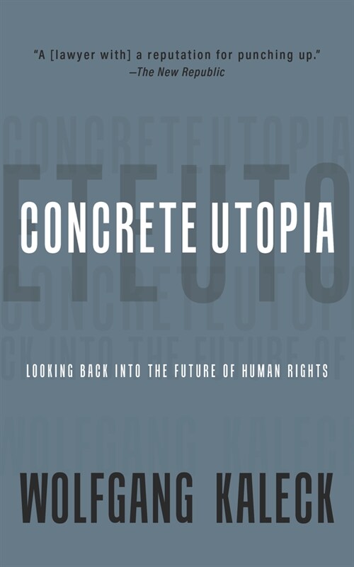 Concrete Utopia: Looking Back Into the Future of Human Rights (Paperback)