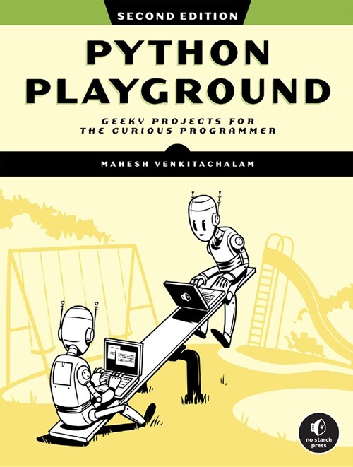 Python Playground, 2nd Edition: Geeky Projects for the Curious Programmer (Paperback)