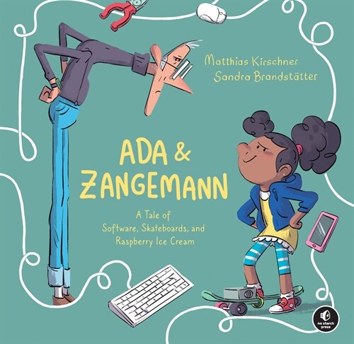ADA & Zangemann: A Tale of Software, Skateboards, and Raspberry Ice Cream (Hardcover)