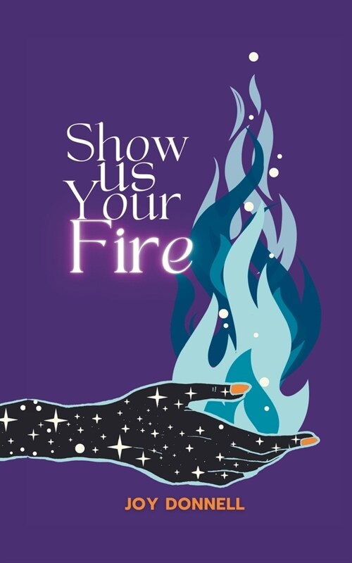 Show Us Your Fire (Paperback)
