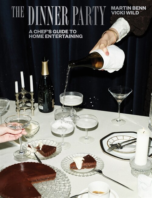 The Dinner Party: A Chefs Guide to Home Entertaining (Hardcover)