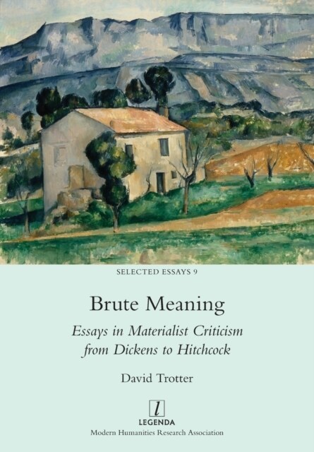 Brute Meaning: Essays in Materialist Criticism from Dickens to Hitchcock (Paperback)