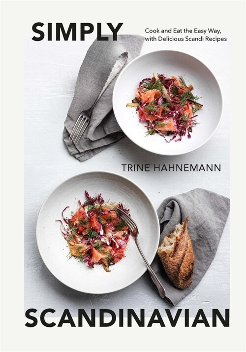 Simply Scandinavian : Cook and Eat the Easy Way,  with Delicious Scandi Recipes (Hardcover)