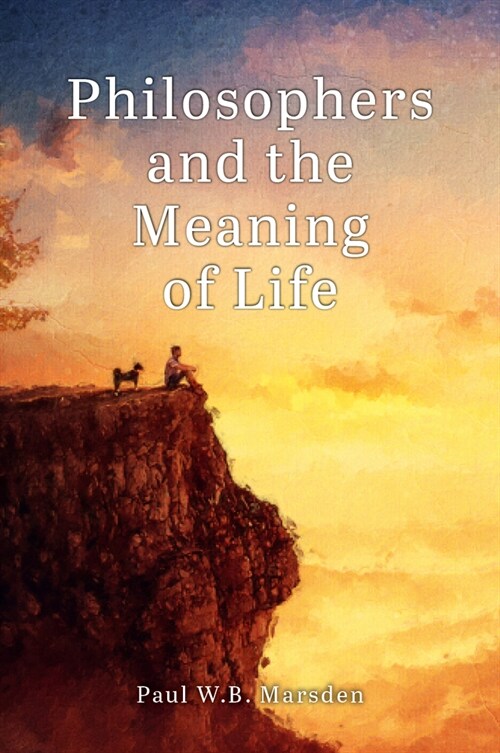 Philosophers and the Meaning of Life (Paperback)