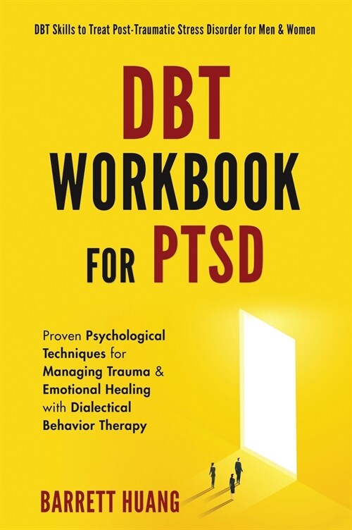 DBT Workbook For PTSD: Proven Psychological Techniques for Managing Trauma & Emotional Healing with Dialectical Behavior Therapy DBT Skills t (Hardcover)
