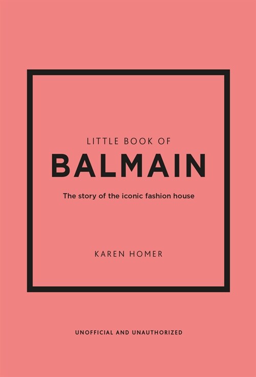 Little Book of Balmain : The story of the iconic fashion house (Hardcover)