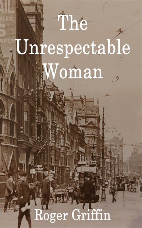 The Unrespectable Woman (Paperback)