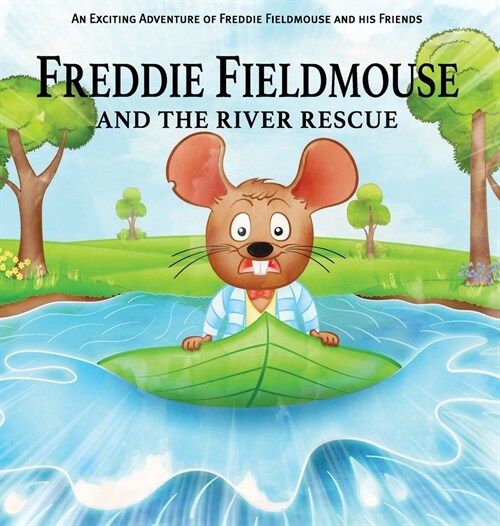 Freddie Fieldmouse and The River Rescue (Hardcover)