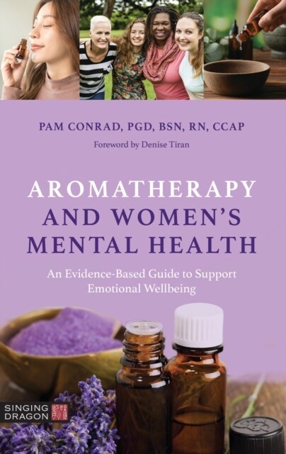 Aromatherapy and Women’s Mental Health : An Evidence-Based Guide to Support Emotional Wellbeing (Paperback)