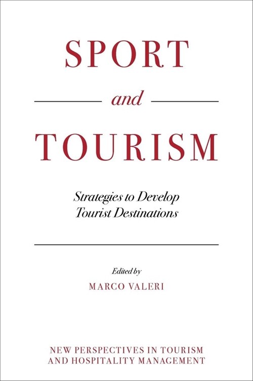 Sport and Tourism : Strategies to Develop Tourist Destinations (Hardcover)