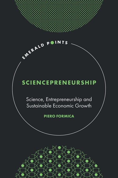 Sciencepreneurship : Science, Entrepreneurship and Sustainable Economic Growth (Hardcover)