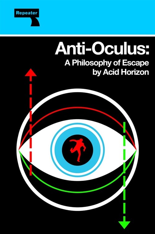 Anti-Oculus : A Philosophy of Escape (Paperback, New ed)