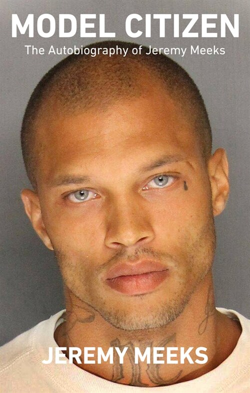 Model Citizen: The Autobiography of Jeremy Meeks (Hardcover)