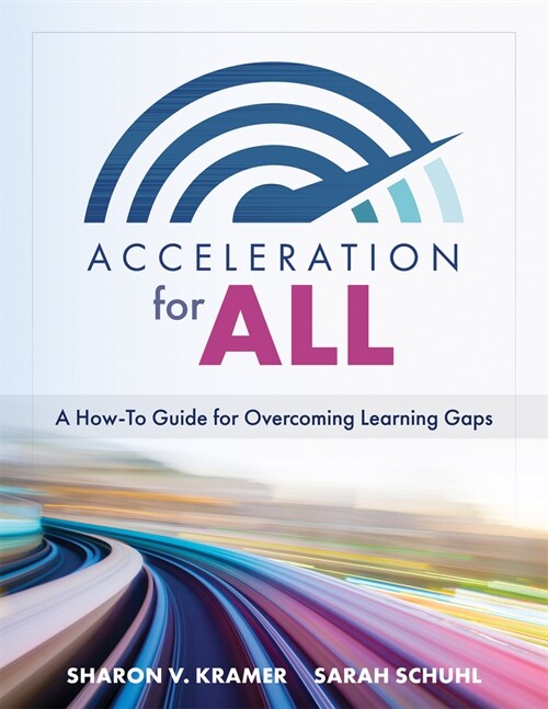 Acceleration for All: A How-To Guide for Overcoming Learning Gaps (Educational Strategies for How to Close Learning Gaps Through Accelerated (Paperback)
