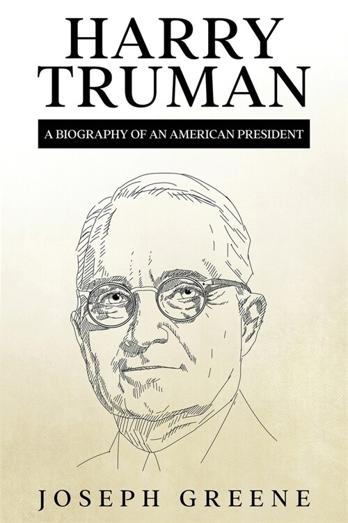 Harry Truman: A Biography of an American President (Paperback)