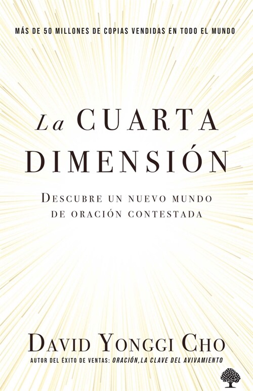 La Cuarta Dimensi?: Descubre Un Nuevo Mundo de Oraci? Contestada / The Fourth Dimension: Discovering a New World of Answered Prayer (Paperback)