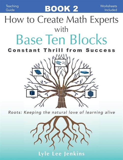 How to Create Math Experts with Base Ten Blocks: Constant Thrill from Success (Paperback)