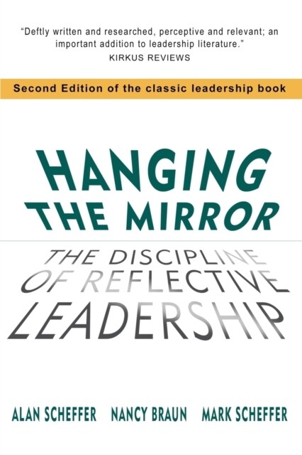Hanging The Mirror: The Discipline of Reflective Leadership (Paperback)