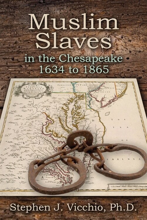 Muslim Slaves In The Chesapeake 1634 to 1865 (Paperback)