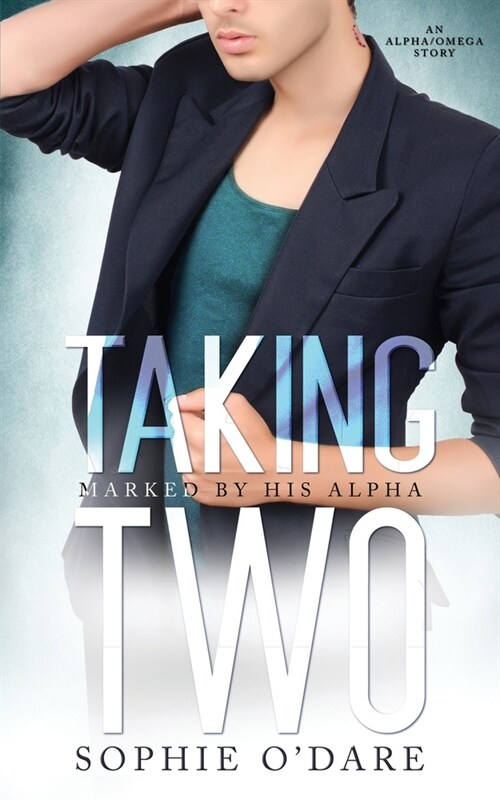 Taking Two: An Alpha/Beta/Omega Story (Paperback)