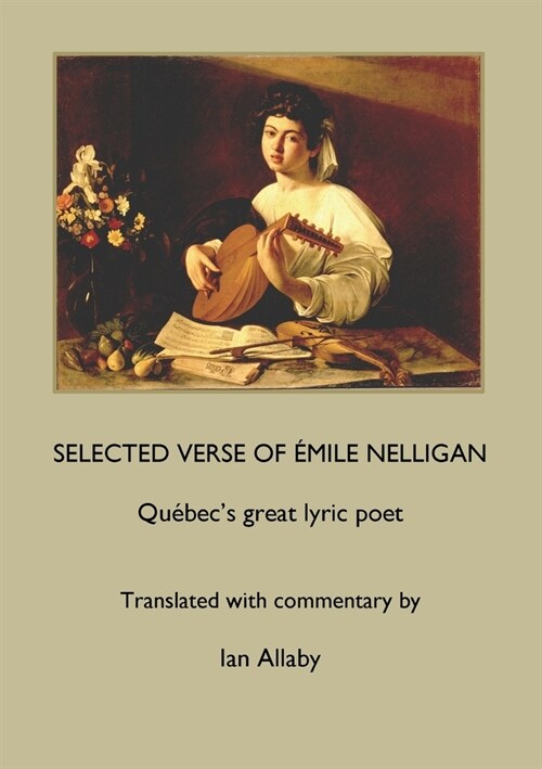 SELECTED VERSE OF ?ILE NELLIGAN Qu?ecs great lyric poet (Paperback)